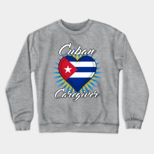 Cuban Caregiver (white font) Crewneck Sweatshirt